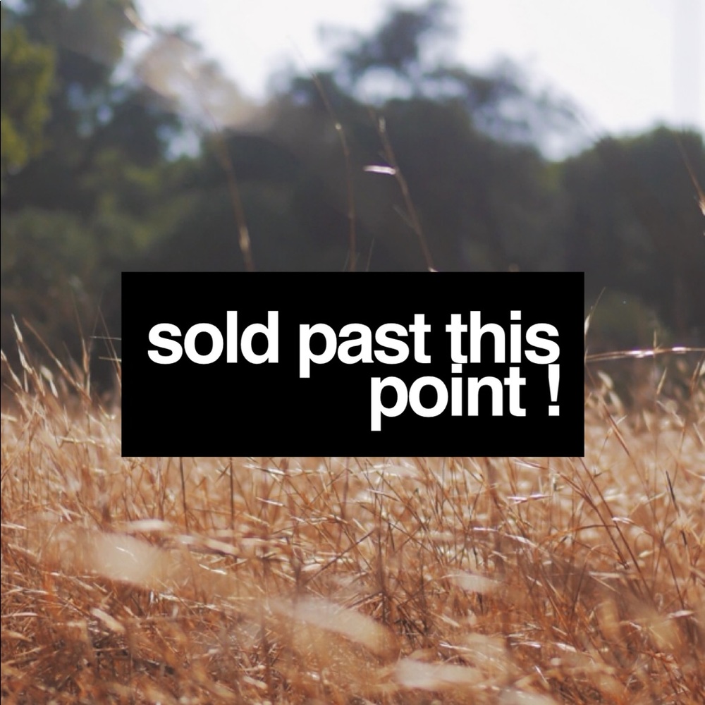 Sold Past This Point :)